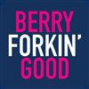 Berry Forkin' Good