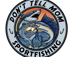 Don't Tell Mom Sportfishing